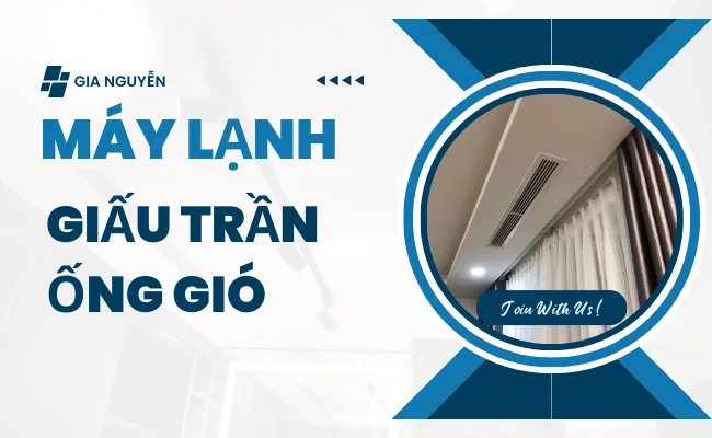 Máy lạnh giấu trần - ống gió