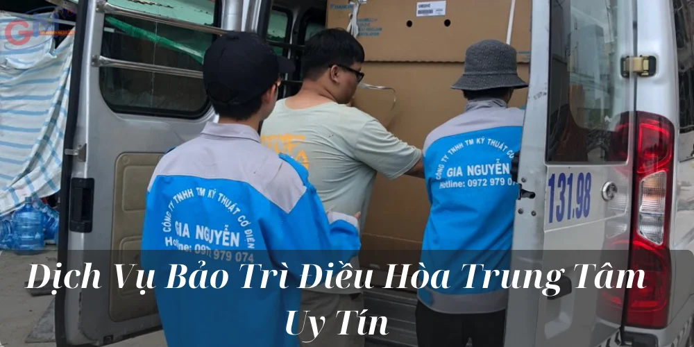 Dịch Vụ Bảo Trì Điều Hòa Trung Tâm Uy Tín