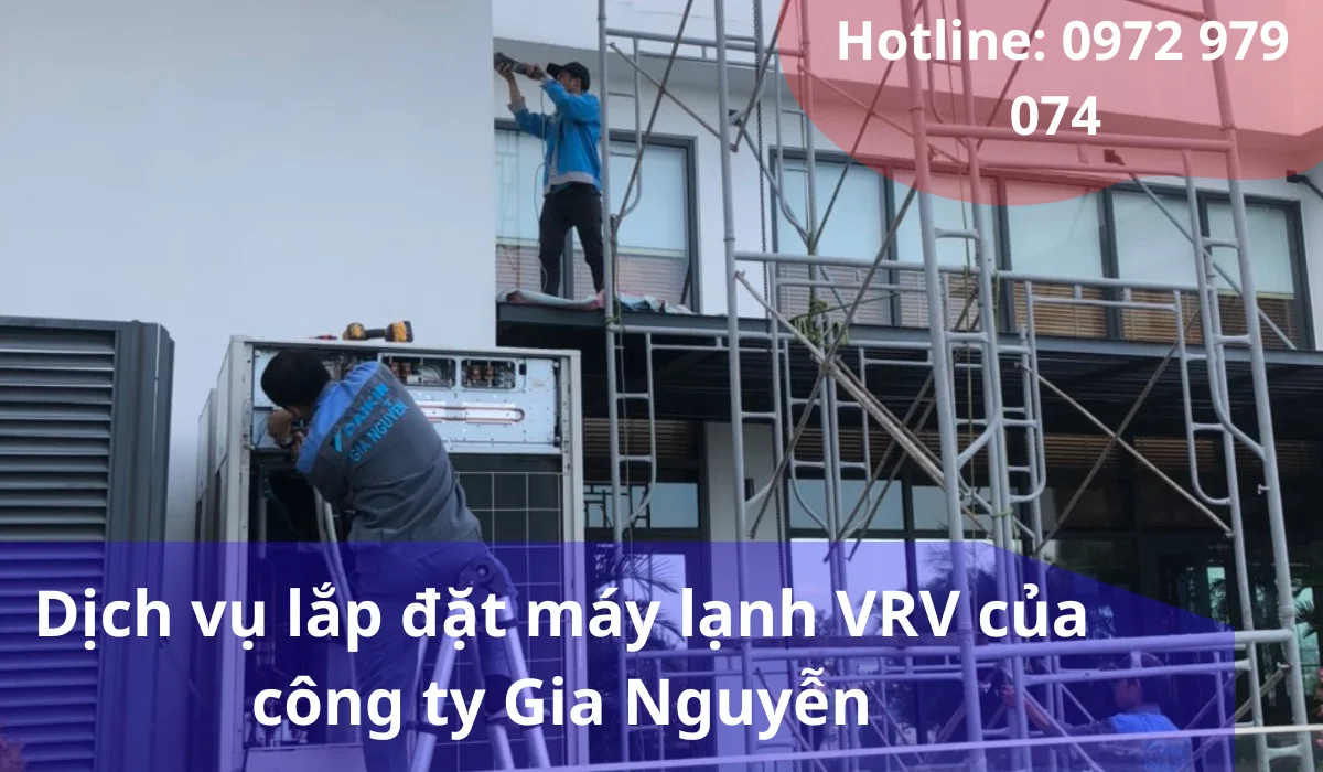 Dịch vụ lắp đặt máy lạnh VRV của công ty Gia Nguyễn