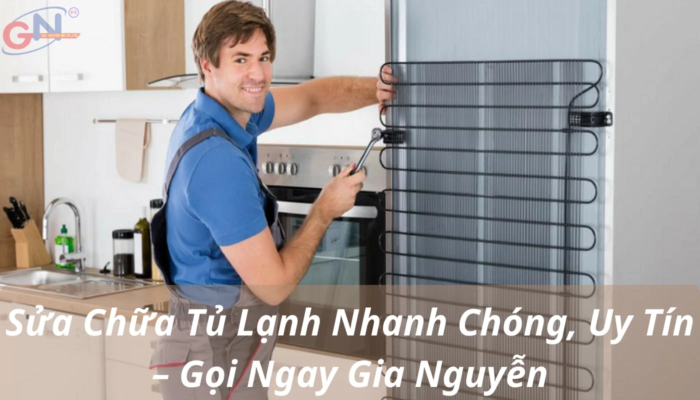 Sửa Chữa Tủ Lạnh Nhanh Chóng, Uy Tín – Gọi Ngay Gia Nguyễn