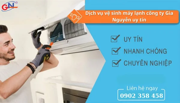 Dịch vụ vệ sinh máy lạnh công ty Gia Nguyễn uy tín