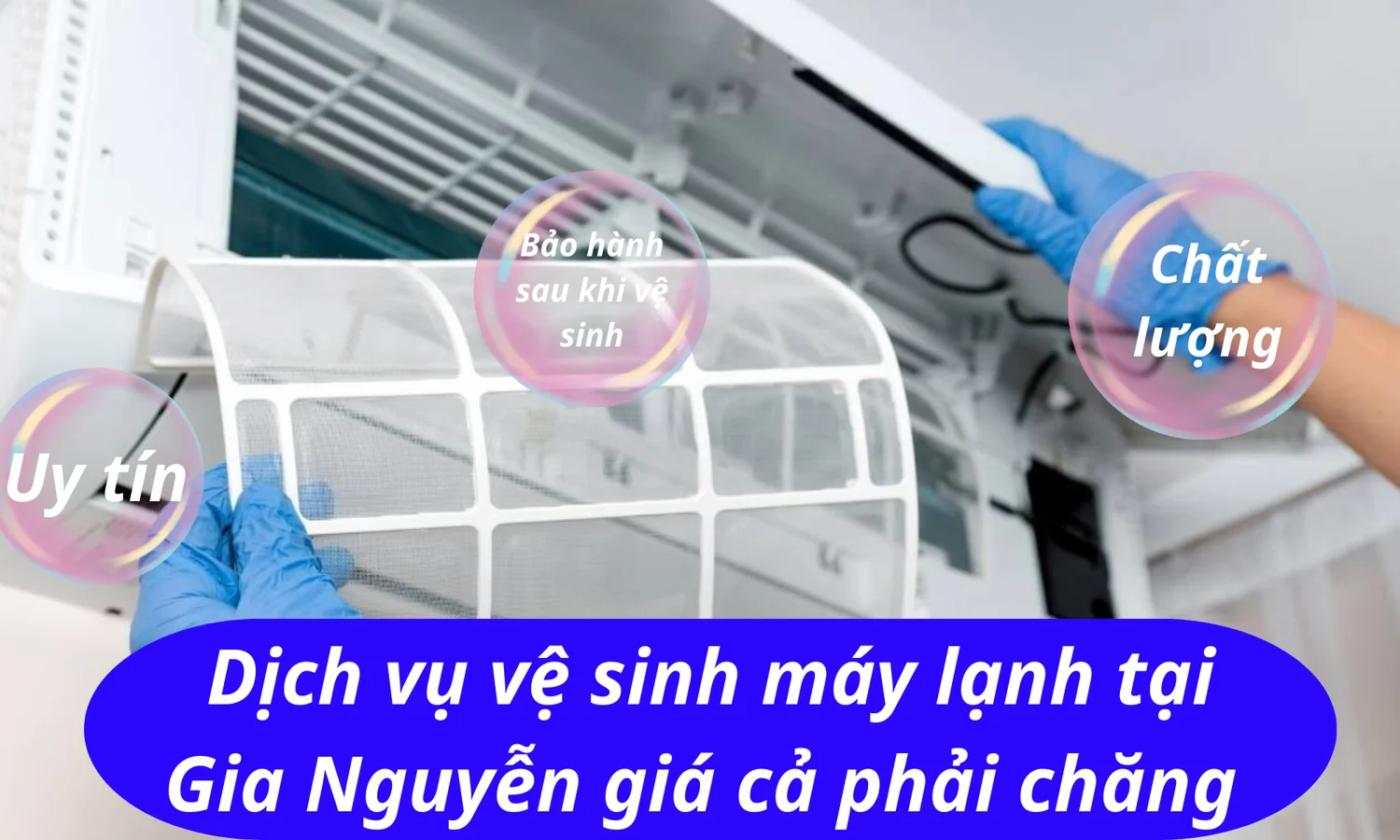 Dịch vụ vệ sinh máy lạnh tại Gia Nguyễn giá cả phải chăng