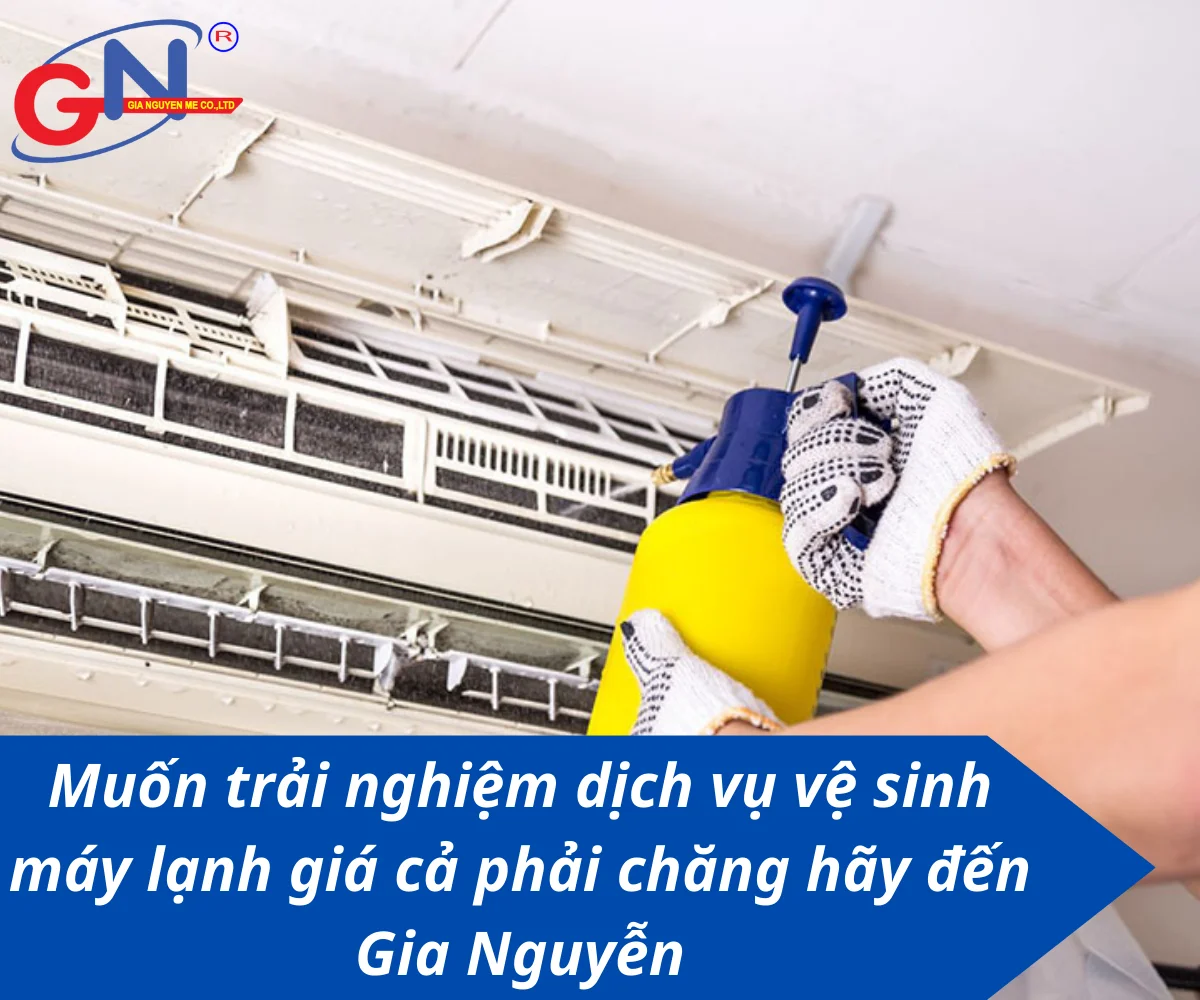 Muốn trải nghiệm dịch vụ vệ sinh máy lạnh giá cả phải chăng hãy đến Gia Nguyễn