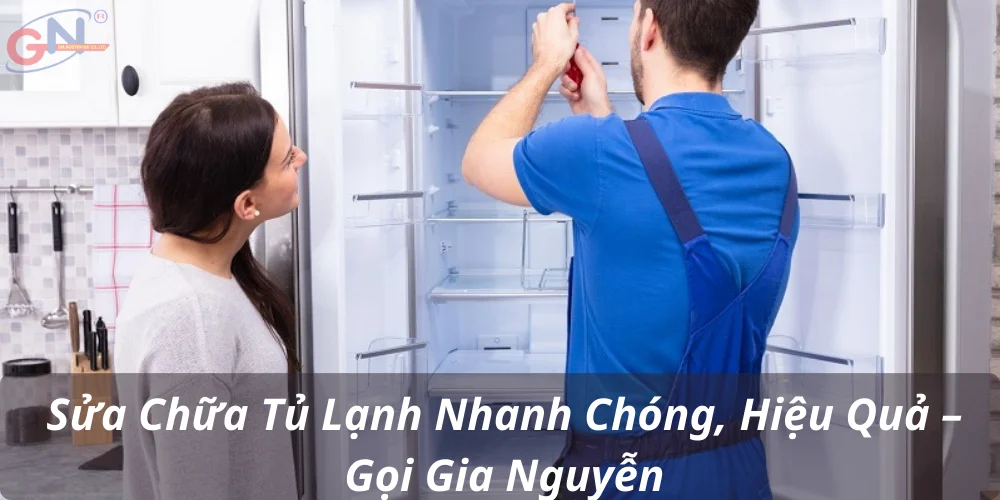 Sửa Chữa Tủ Lạnh Nhanh Chóng, Hiệu Quả – Gọi Gia Nguyễn